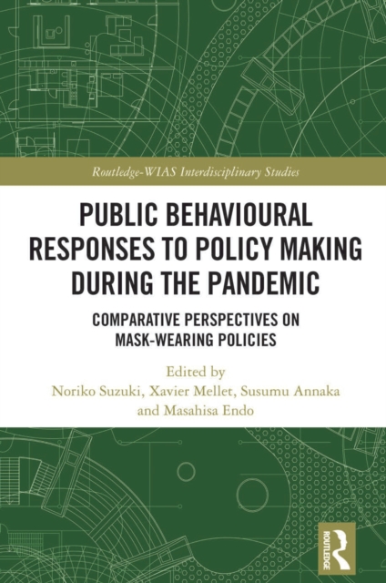 Public Behavioural Responses to Policy Making during the Pandemic : Comparative Perspectives on Mask-Wearing Policies, PDF eBook