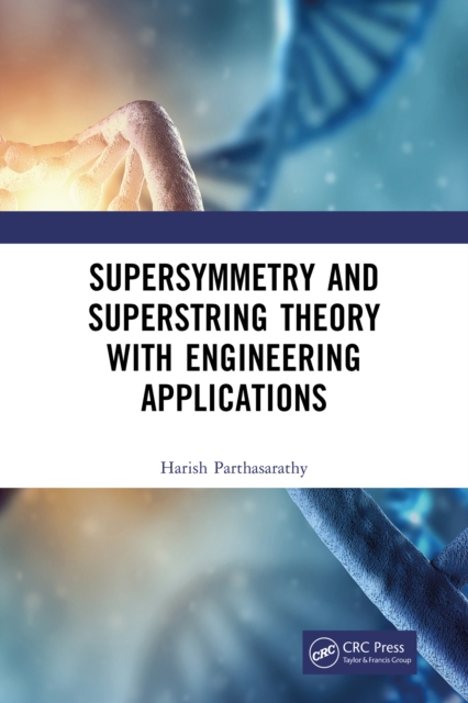 Supersymmetry and Superstring Theory with Engineering Applications, PDF eBook