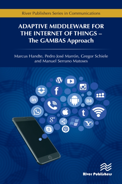 Adaptive Middleware for the Internet of Things : The GAMBAS Approach, EPUB eBook