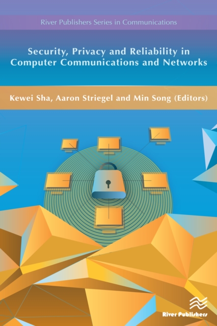 Security, Privacy and Reliability in Computer Communications and Networks, EPUB eBook