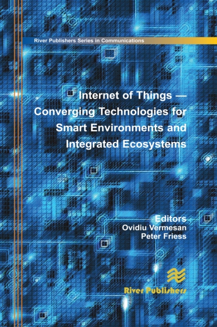 Internet of Things : Converging Technologies for Smart Environments and Integrated Ecosystems, PDF eBook