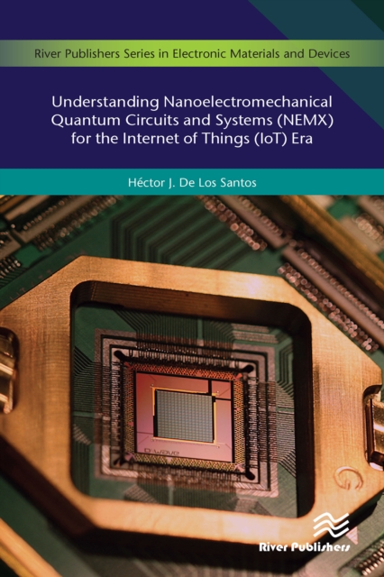 Understanding Nanoelectromechanical Quantum Circuits and Systems (NEMX) for the Internet of Things (IoT) Era, EPUB eBook