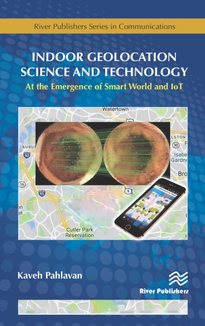 Indoor Geolocation Science and Technology : at the Emergence of Smart World and IoT, EPUB eBook