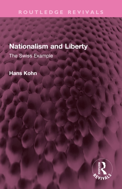 Nationalism and Liberty : The Swiss Example, PDF eBook