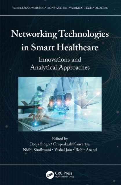 Networking Technologies in Smart Healthcare : Innovations and Analytical Approaches, EPUB eBook