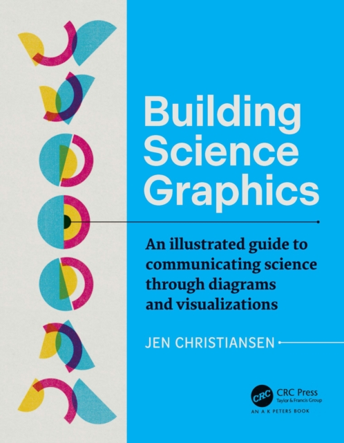 Building Science Graphics : An Illustrated Guide to Communicating Science through Diagrams and Visualizations, PDF eBook