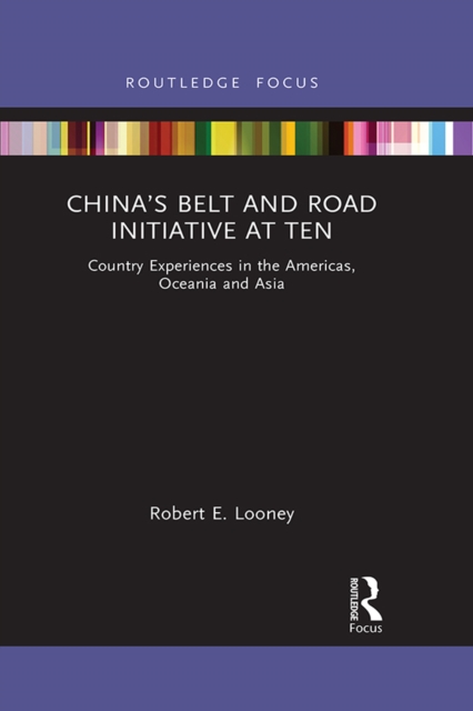 China's Belt and Road Initiative at Ten : Country Experiences in the Americas, Oceania and Asia, PDF eBook
