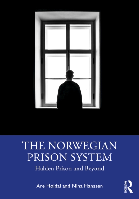 The Norwegian Prison System : Halden Prison and Beyond, PDF eBook