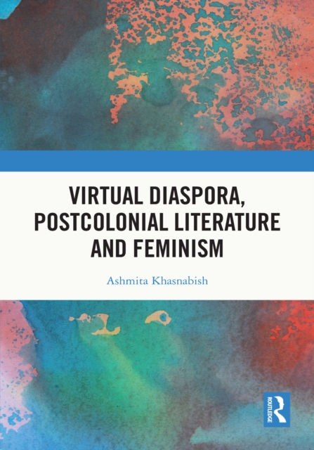 Virtual Diaspora, Postcolonial Literature and Feminism, PDF eBook