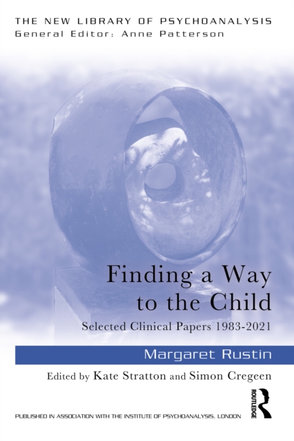 Finding a Way to the Child : Selected Clinical Papers 1983-2021, PDF eBook