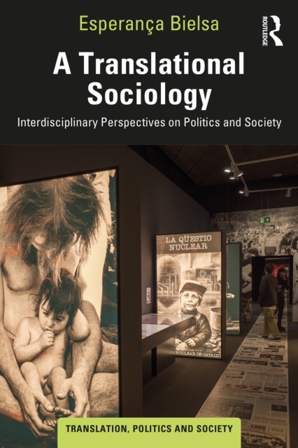A Translational Sociology : Interdisciplinary Perspectives on Politics and Society, PDF eBook