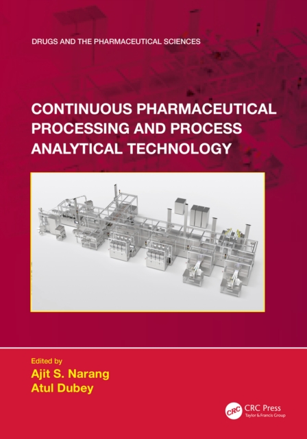 Continuous Pharmaceutical Processing and Process Analytical Technology, EPUB eBook