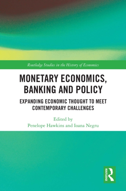 Monetary Economics, Banking and Policy : Expanding Economic Thought to Meet Contemporary Challenges, EPUB eBook