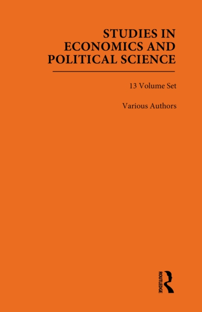 Studies in Economics and Political Science : 13 Volume Set, PDF eBook