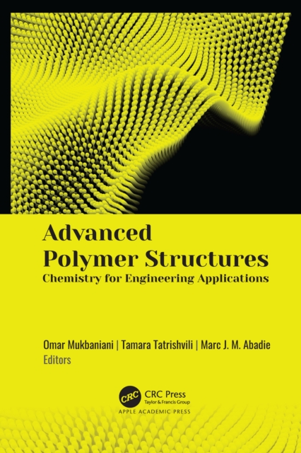 Advanced Polymer Structures : Chemistry for Engineering Applications, PDF eBook