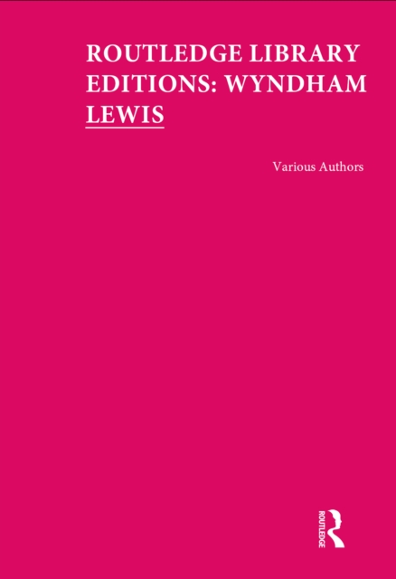 Routledge Library Editions: Wyndham Lewis, PDF eBook