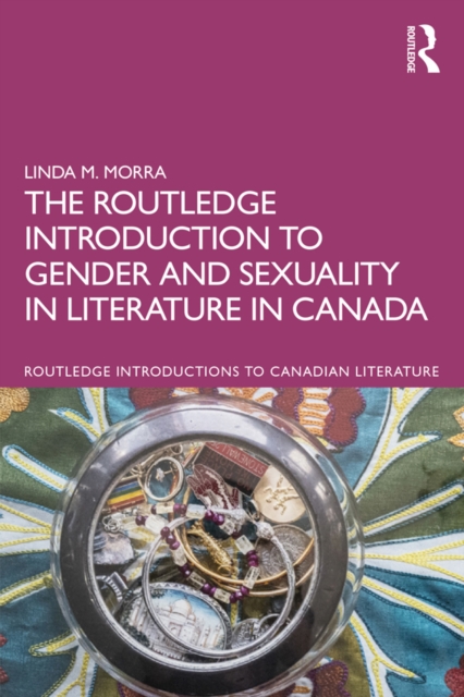 The Routledge Introduction to Gender and Sexuality in Literature in Canada, PDF eBook