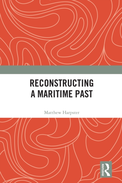 Reconstructing a Maritime Past, PDF eBook