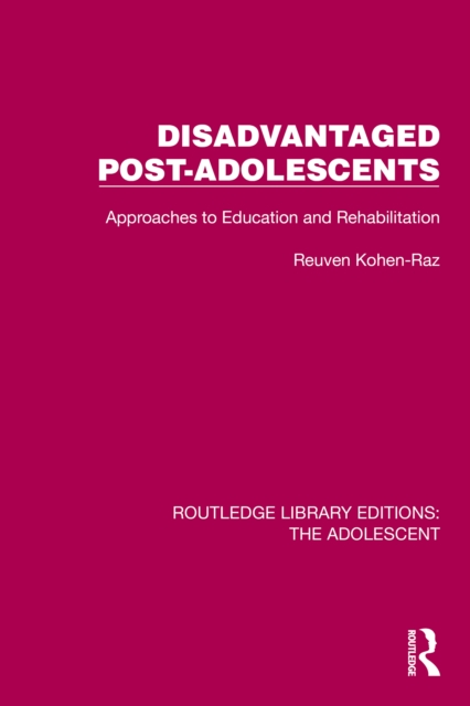 Disadvantaged Post-Adolescents : Approaches to Education and Rehabilitation, PDF eBook