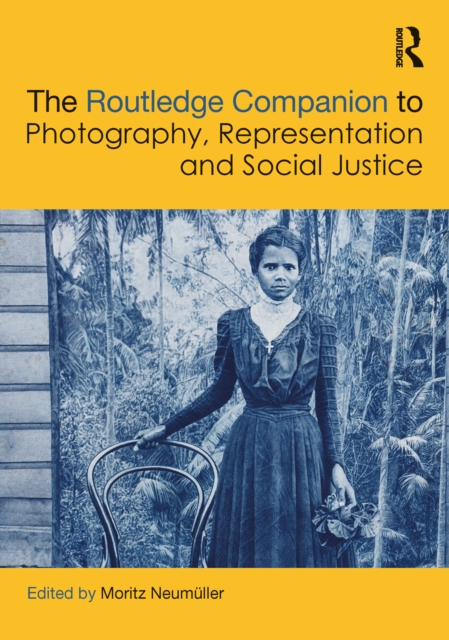 The Routledge Companion to Photography, Representation and Social Justice, PDF eBook