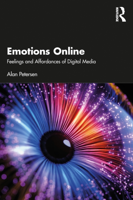 Emotions Online : Feelings and Affordances of Digital Media, PDF eBook