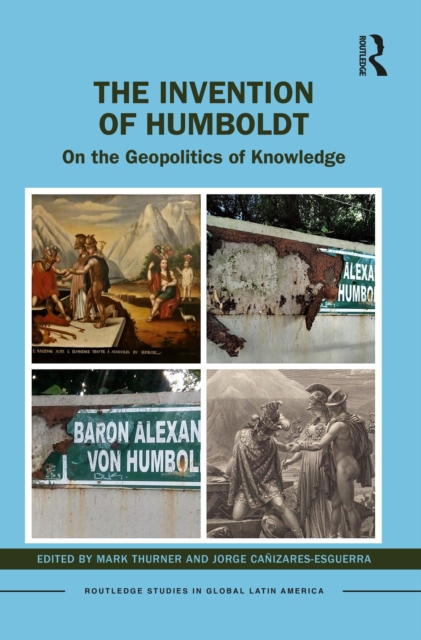 The Invention of Humboldt : On the Geopolitics of Knowledge, PDF eBook