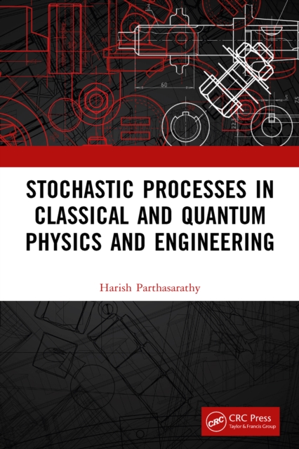 Stochastic Processes in Classical and Quantum Physics and Engineering, PDF eBook