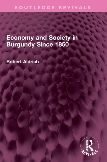 Economy and Society in Burgundy Since 1850, EPUB eBook