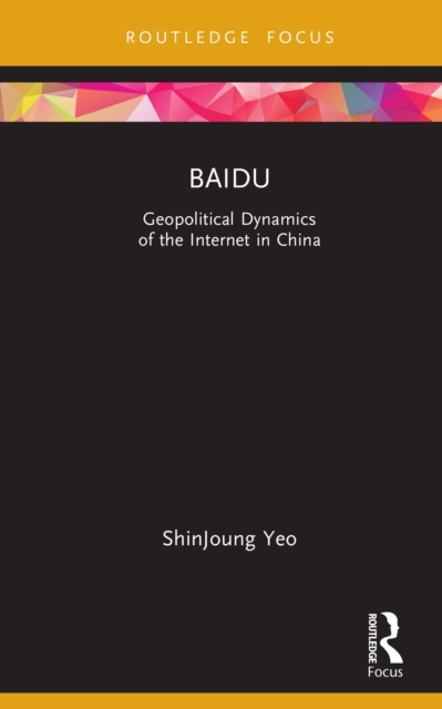 Baidu : Geopolitical Dynamics of the Internet in China, PDF eBook