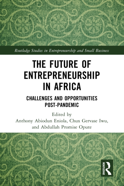 The Future of Entrepreneurship in Africa : Challenges and Opportunities Post-pandemic, PDF eBook
