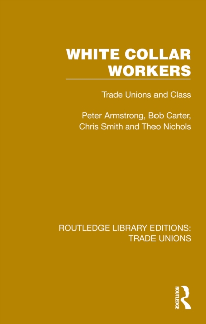 White Collar Workers : Trade Unions and Class, PDF eBook