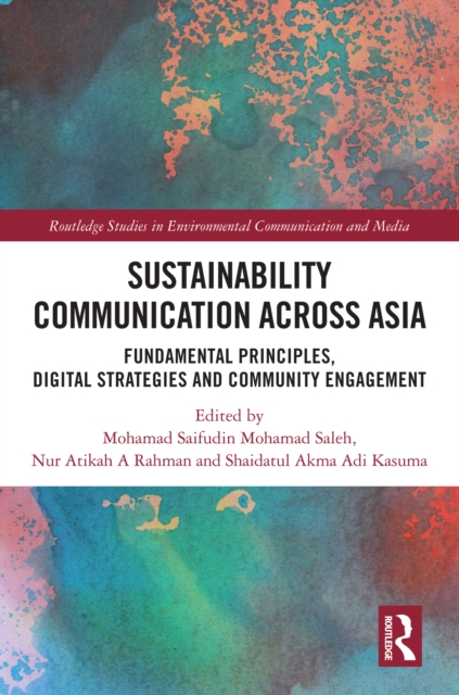 Sustainability Communication across Asia : Fundamental Principles, Digital Strategies and Community Engagement, EPUB eBook