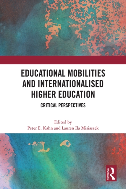 Educational Mobilities and Internationalised Higher Education : Critical Perspectives, EPUB eBook