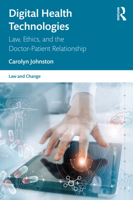 Digital Health Technologies : Law, Ethics, and the Doctor-Patient Relationship, PDF eBook