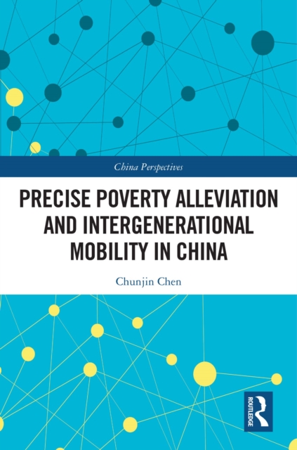 Precise Poverty Alleviation and Intergenerational Mobility in China, PDF eBook