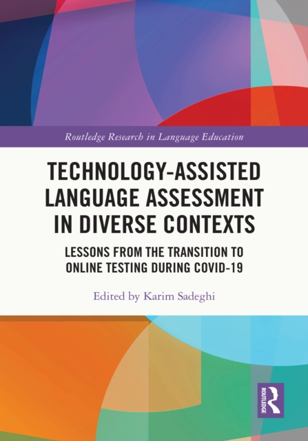 Technology-Assisted Language Assessment in Diverse Contexts : Lessons from the Transition to Online Testing during COVID-19, PDF eBook