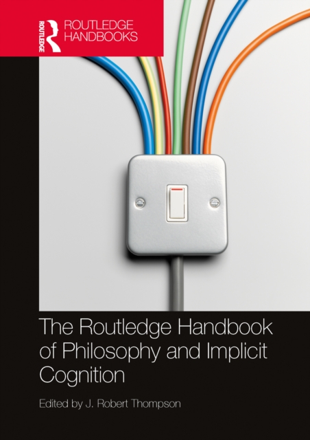 The Routledge Handbook of Philosophy and Implicit Cognition, EPUB eBook