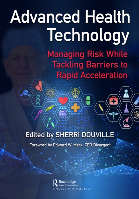 Advanced Health Technology : Managing Risk While Tackling Barriers to Rapid Acceleration, PDF eBook