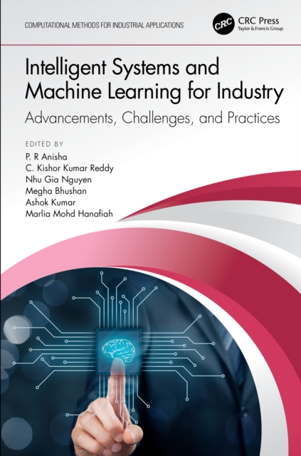 Intelligent Systems and Machine Learning for Industry : Advancements, Challenges, and Practices, PDF eBook