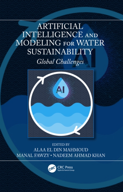 Artificial Intelligence and Modeling for Water Sustainability : Global Challenges, EPUB eBook