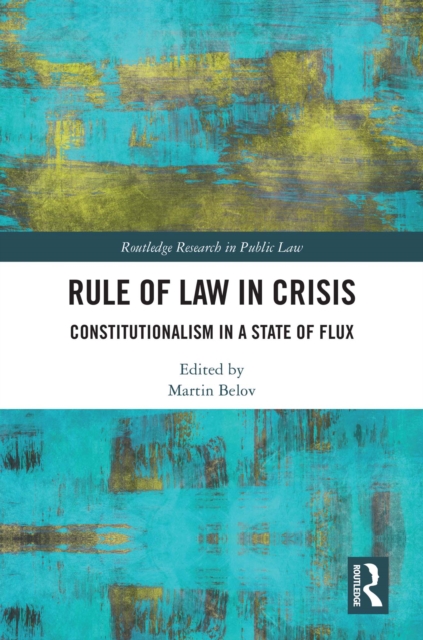 Rule of Law in Crisis : Constitutionalism in a State of Flux, EPUB eBook