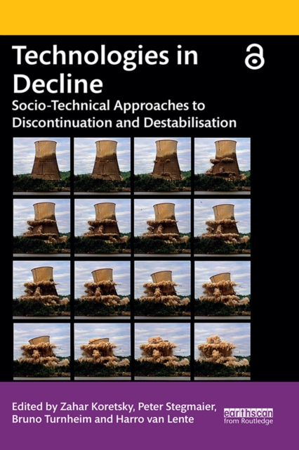 Technologies in Decline : Socio-Technical Approaches to Discontinuation and Destabilisation, EPUB eBook