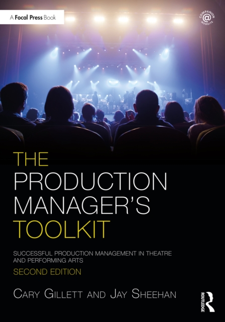 The Production Manager's Toolkit : Successful Production Management in Theatre and Performing Arts, EPUB eBook