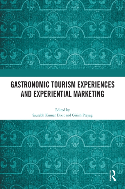 Gastronomic Tourism Experiences and Experiential Marketing, EPUB eBook