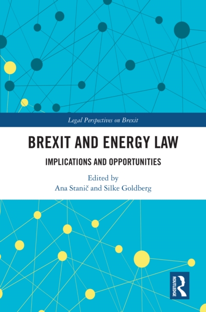 Brexit and Energy Law : Implications and Opportunities, PDF eBook