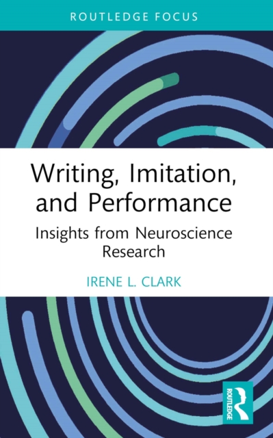 Writing, Imitation, and Performance : Insights from Neuroscience Research, PDF eBook