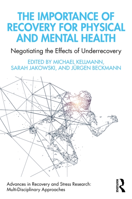 The Importance of Recovery for Physical and Mental Health : Negotiating the Effects of Underrecovery, EPUB eBook