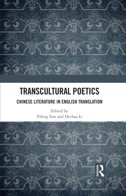 Transcultural Poetics : Chinese Literature in English Translation, PDF eBook