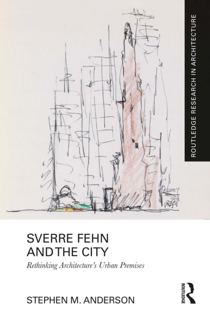 Sverre Fehn and the City: Rethinking Architecture's Urban Premises, PDF eBook