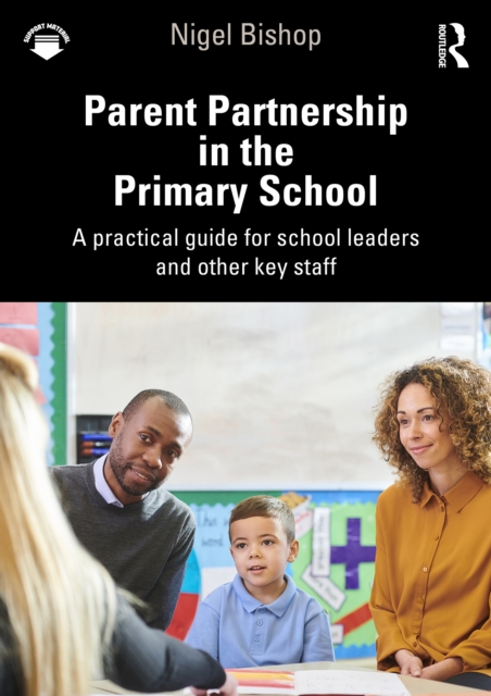 Parent Partnership in the Primary School : A practical guide for school leaders and other key staff, PDF eBook